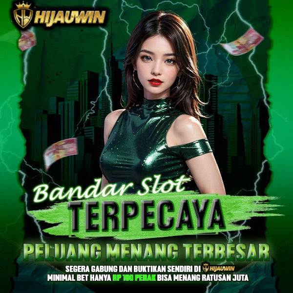HIJAUWIN | SITUS SLOT GACOR & SLOT ONLINE HARI INI GAMPANG MAXWIN TERPERCAYA